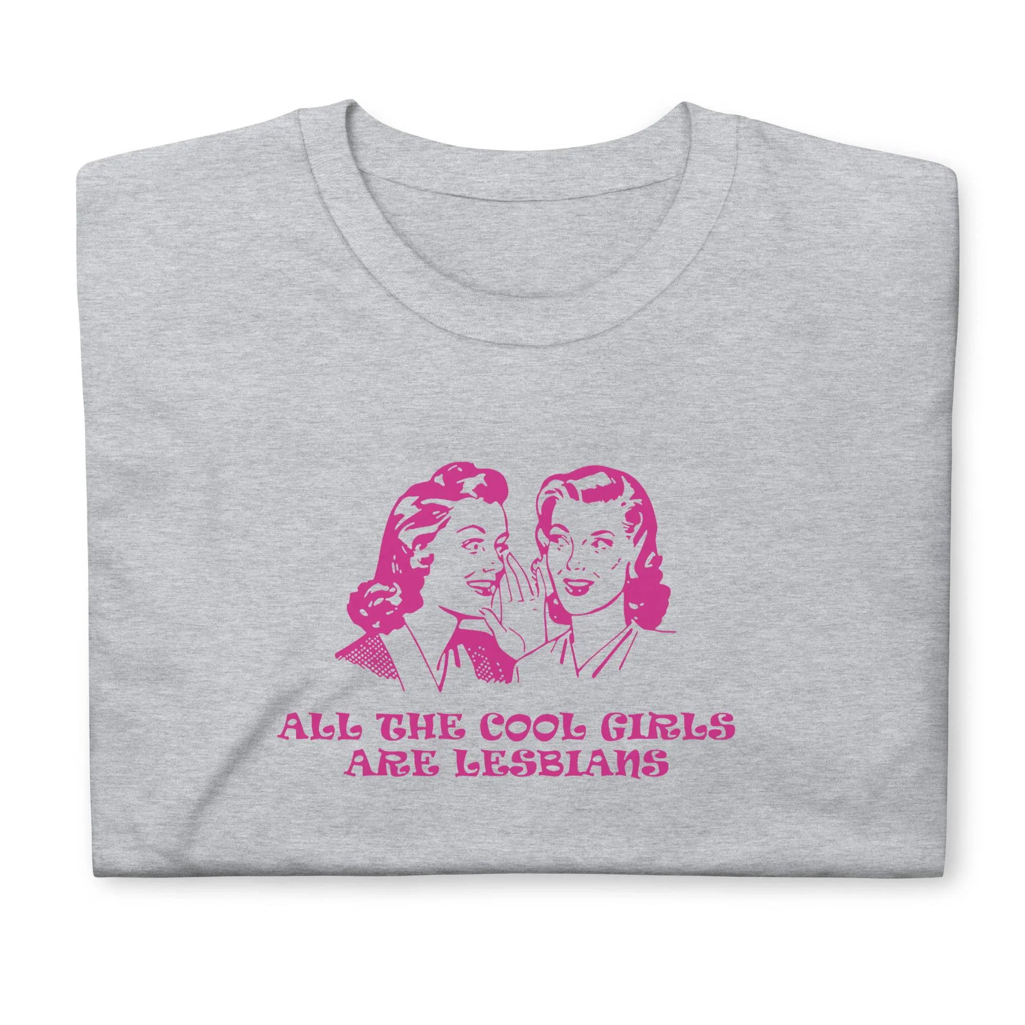 All Cool Girls Are Lesbians T Shirt