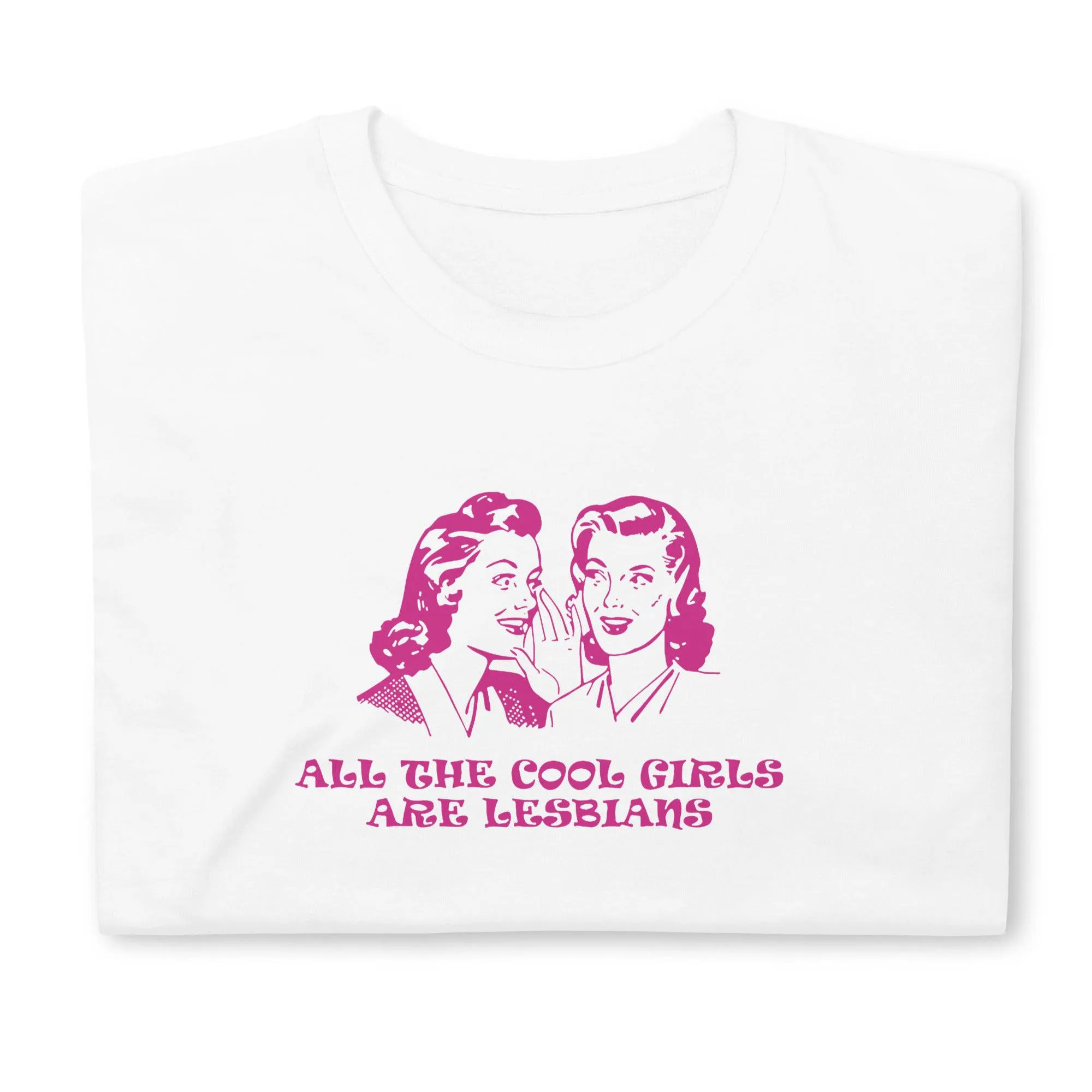 All Cool Girls Are Lesbians T Shirt