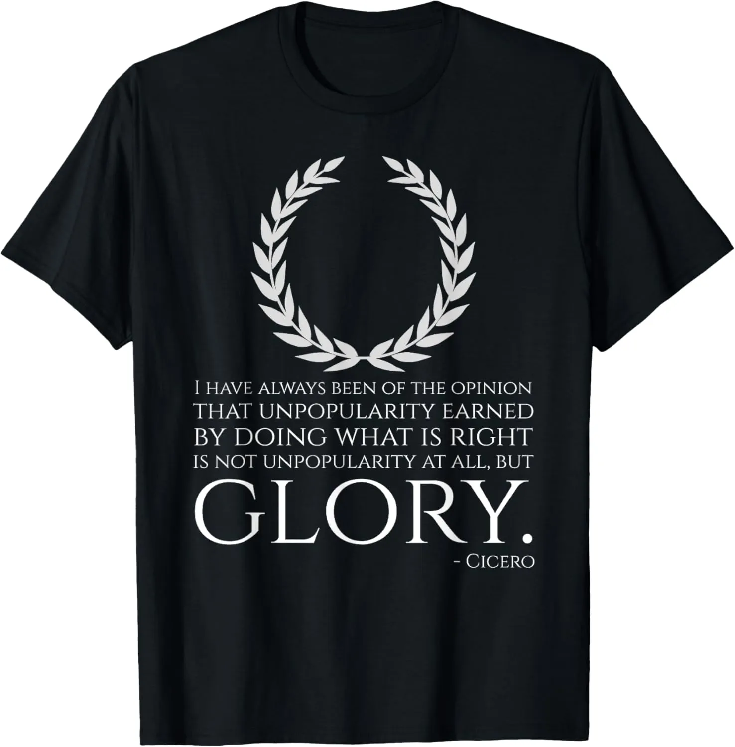 Ancient Rome - Motivational Inspiring Cicero Quote On Glory T-Shirt