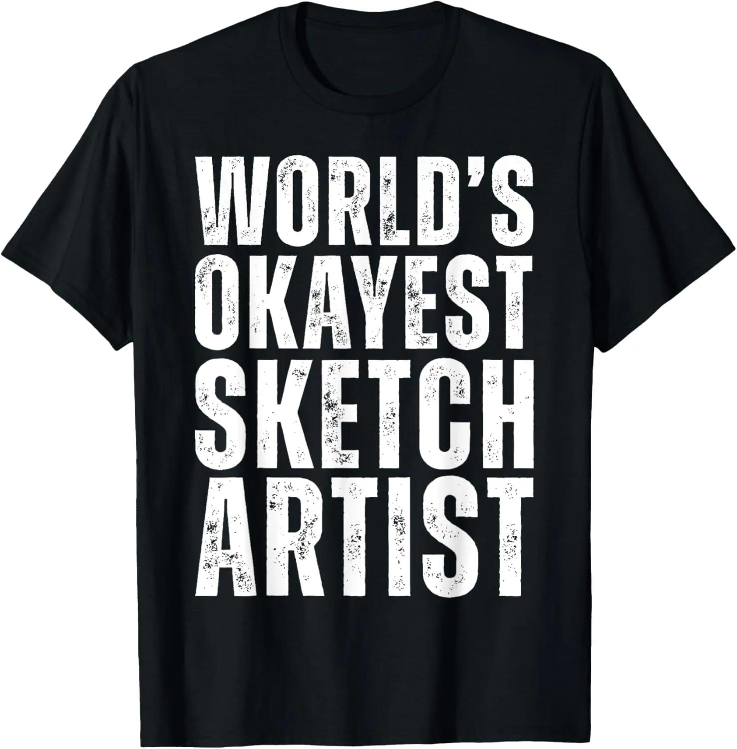 World's Okayest Sketch Artist Funny Drawing Art Lover T-Shirt